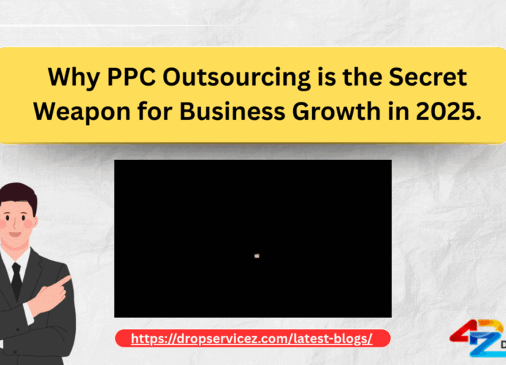 Why PPC Outsourcing is the Secret Weapon for Business Growth in 2025